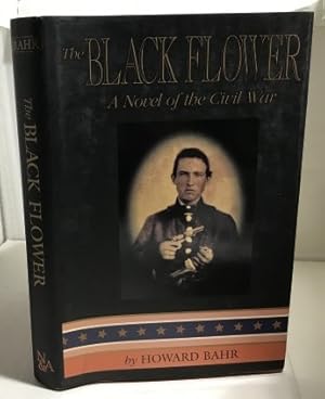 Bild des Verkufers fr The Black Flower A Novel of the Civil War zum Verkauf von S. Howlett-West Books (Member ABAA)