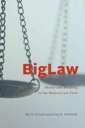 Bild des Verkufers fr BigLaw : Money and Meaning in the Modern Law Firm zum Verkauf von GreatBookPrices