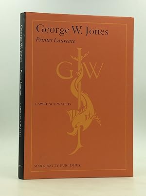 Seller image for GEORGE W. JONES: Printer Laureate for sale by Kubik Fine Books Ltd., ABAA