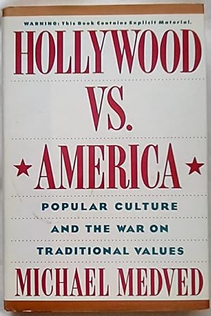 Seller image for Hollywood Vs America: Popular Culture and the War on Traditional Values for sale by P Peterson Bookseller