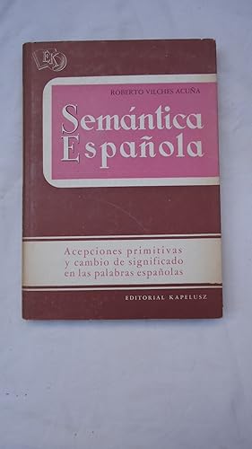 Seller image for SEMNTICA ESPAOLA. ACEPCIONES PRIMITIVAS Y CAMBIO DE SIGNIFICADO DE LAS PALABRAS ESPAOLAS for sale by Ernesto Julin Friedenthal