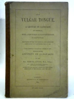 Image du vendeur pour Our Vulgar Tongue. A Lecture on Language in General with a Few Words on Gloucestershire in Particular. mis en vente par World of Rare Books