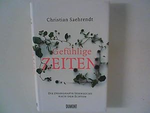 Bild des Verkufers fr Gefhlige Zeiten : die zwanghafte Sehnsucht nach dem Echten. zum Verkauf von ANTIQUARIAT FRDEBUCH Inh.Michael Simon