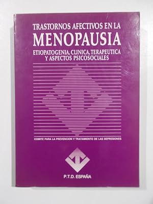 Trastornos afectivos en la menopausia. Etiopatogenia, clínica, terapéutica y aspectos psicosociales