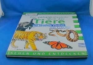 Bild des Verkufers fr Sehen und Entdecken : Die geheimnisvolle Welt der Tiere - Unendliche Vielfalt des Lebens. zum Verkauf von Gabis Bcherlager