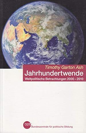 Bild des Verkufers fr Jahrhundertwende: weltpolitische Betrachtungen 2000-2010. Bundeszentrale fur Politische Bildung Schriftenreihe zum Verkauf von Gabis Bcherlager