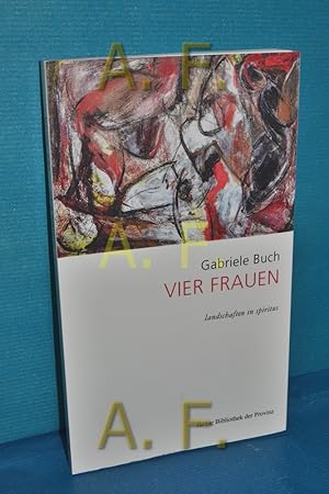 Imagen del vendedor de Vier Frauen : Landschaften in Spiritus a la venta por Antiquarische Fundgrube e.U.