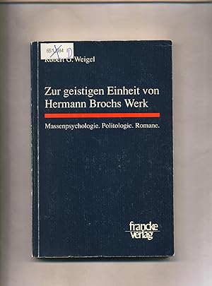 Immagine del venditore per Zur geistigen Einheit von Hermann Brochs Werk Massenpsychologie. Politologie. Romane venduto da avelibro OHG