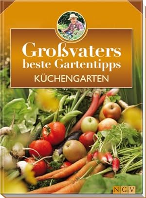 Bild des Verkufers fr Kchengarten: Grovaters beste Gartentipps zum Verkauf von Gabis Bcherlager