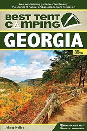 Seller image for Best Tent Camping: Georgia: Your Car-Camping Guide to Scenic Beauty, the Sounds of Nature, and an Escape from Civilization for sale by WeBuyBooks