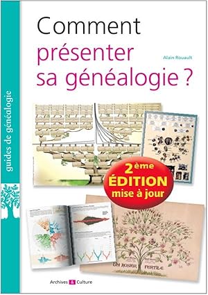 comment présenter sa généalogie ? (2e édition)