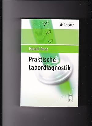 Bild des Verkufers fr Harald Renz, Praktische Labordiagnostik - Lehrbuch zur Laboratoriumsmedizin, Klinischen Chemie und Hmatologie. zum Verkauf von sonntago DE