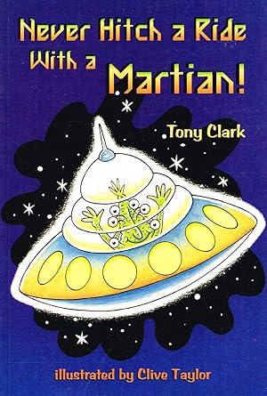 Seller image for Never Hitch A Ride With A Martian : for sale by Sapphire Books