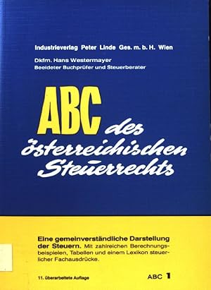 Bild des Verkufers fr ABC des sterreichischen Steuerrechts : e. gemeinverstndl. Darst. d. Steuern ; ABC ; 1; zum Verkauf von books4less (Versandantiquariat Petra Gros GmbH & Co. KG)