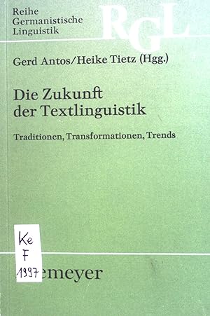 Immagine del venditore per Die Zukunft der Textlinguistik : Traditionen, Transformationen, Trends. Reihe Germanistische Linguistik ; 188 venduto da books4less (Versandantiquariat Petra Gros GmbH & Co. KG)