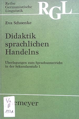 Seller image for Didaktik sprachlichen Handelns : �berlegungen zum Sprachunterricht in der Sekundarstufe I. Reihe Germanistische Linguistik ; 109 for sale by books4less (Versandantiquariat Petra Gros GmbH & Co. KG)