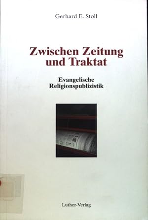 Bild des Verk�ufers f�r Zwischen Zeitung und Traktat : evangelische Religionspublizistik. zum Verkauf von books4less (Versandantiquariat Petra Gros GmbH & Co. KG)