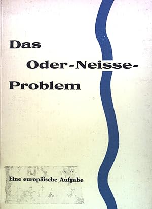 Bild des Verkufers fr Das Oder-Neisse-Problem: Eine europische Aufgabe. zum Verkauf von books4less (Versandantiquariat Petra Gros GmbH & Co. KG)