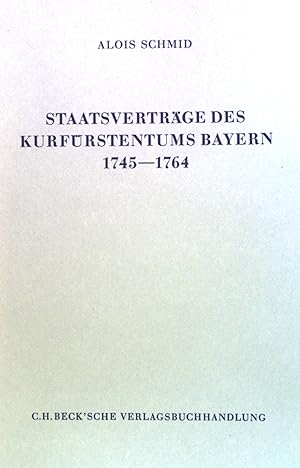 Imagen del vendedor de Staatsvertrge des Kurfrstentums Bayern : 1745 - 1764. Schriftenreihe zur bayerischen Landesgeschichte ; Band. 95 a la venta por books4less (Versandantiquariat Petra Gros GmbH & Co. KG)