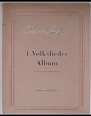 Arthur Seybold Opus 137: 1.Volkslieder Album (57 beliebte Melodien, Violine + Klavier)