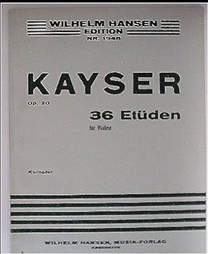 Kayser Opus 20, 36 Etüden für Violine (Wilhelm Hansen Edition Nr. 1948)