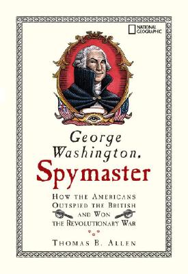 Seller image for George Washington, Spymaster: How the Americans Outspied the British and Won the Revolutionary War (Paperback or Softback) for sale by BargainBookStores