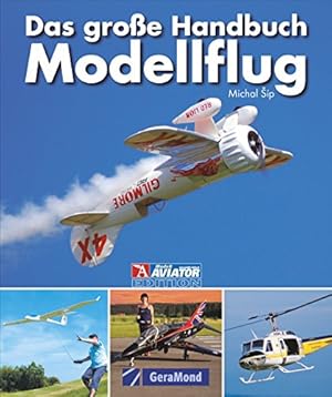 Bild des Verkufers fr Das groe Handbuch Modellflug (GeraMond) zum Verkauf von primatexxt Buchversand
