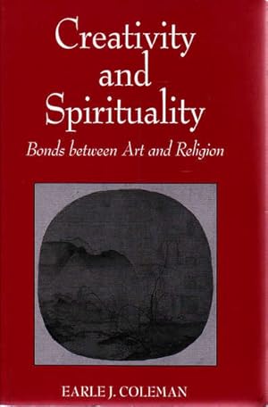 Imagen del vendedor de Creativity and Spirituality: Bonds Between Art and Religion a la venta por Goulds Book Arcade, Sydney