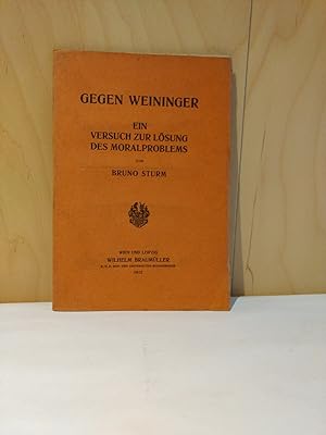 Seller image for Gegen Weininger, ein Versuch zur Lsung des Moralproblems. for sale by PlanetderBuecher