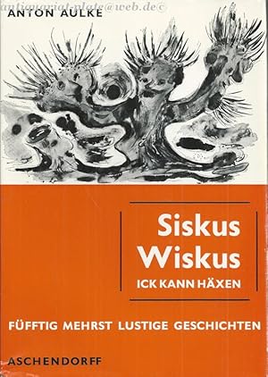 Image du vendeur pour Siskus, Wiskus : ick kann hxen. Ffftig mehrst lustige Geschichten. mis en vente par Antiquariat-Plate