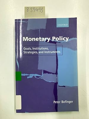 Monetary Policy: Goals, Institutions, Strategies, and Instruments