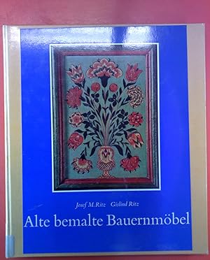 Imagen del vendedor de Alte bemalte Bauernmbel . Geschichte und Erscheinung, Technik und Pflege a la venta por biblion2