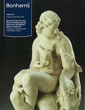 Seller image for Bonhams. Asian Art. European Ceramics and Glass, including selected items from the Minton Reserve Collection. Wednesday 17 December 2003 for sale by Librairie Archaion
