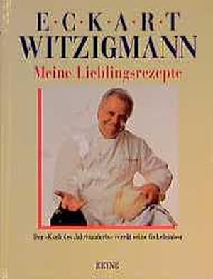 Meine Lieblingsrezepte. Der "Koch des Jahrhunderts" verrät seine Geheimnisse