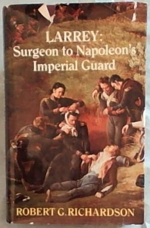 Imagen del vendedor de Larrey : Surgeon to Napoleon's Imperial Guard a la venta por Chapter 1