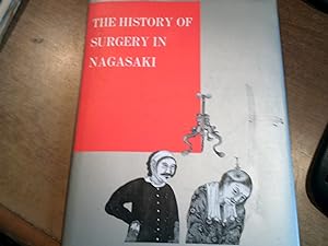 THE HISTORY OF SURGERY IN NAGASAKI - A memento of the 9th world congress of the international gas...
