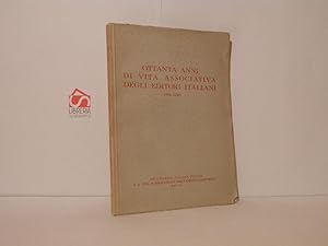 Ottanta anni di vita associativa degli editori italiani (1869-1949)