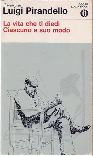 Seller image for La vita che ti diedi - Ciascuno il suo - Luigi Pirandello for sale by libreria biblos