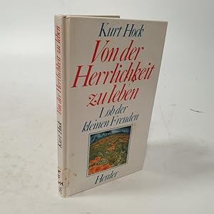 Bild des Verkufers fr Von der Herrlichkeit zu leben. Lob der kleinen Freuden. 3. Aufl. zum Verkauf von Antiquariat Bookfarm