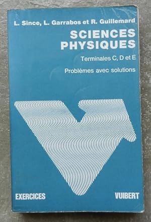 Seller image for Sciences physiques. Terminales C, D et E. Problmes avec solutions. Exercices. for sale by Librairie les mains dans les poches