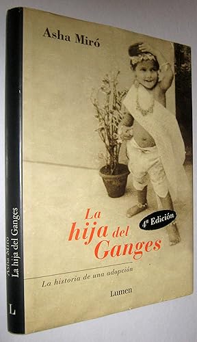 Imagen del vendedor de LA HIJA DEL GANGES - LA HISTORIA DE UNA ADOPCION a la venta por UNIO11 IMPORT S.L.