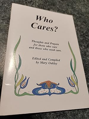 Seller image for Who Cares? Thoughts And Prayers For Those Who Care And Those Who Need Care. for sale by SGOIS