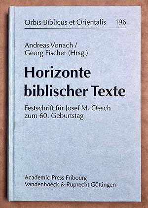 Horizonte biblischer Texte. Festschrift für Josef M. Oesch zum 60. Geburtstag