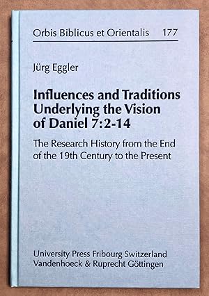 Imagen del vendedor de Influences and Traditions Underlying the Vision of Daniel 7:2-14. The Research History from the End of the 19th Century to the Present a la venta por Meretseger Books