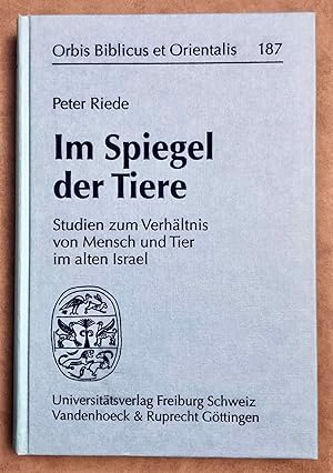 Seller image for Im Spiegel der Tiere. Studien zum Verhltnis von Mensch und Tier im alten Israel for sale by Meretseger Books