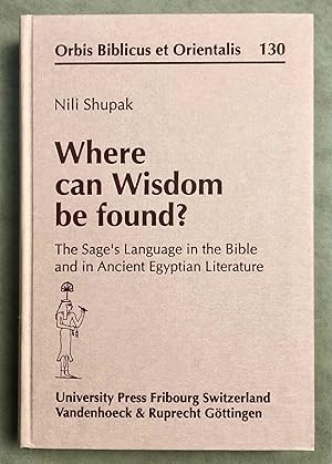 Where can Wisdom be found? The Sage's Language in the Bible and in Ancient Egyptian Literature