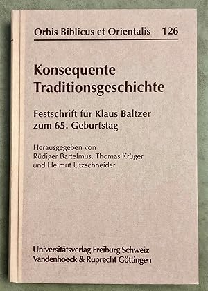 Imagen del vendedor de Konsequente Traditionsgeschichte. Festschrift fr Klaus Baltzer zum 65. Geburtstag a la venta por Meretseger Books