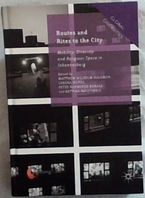 Seller image for Routes and Rites to the City: Mobility, Diversity and Religious Space in Johannesburg (Global Diversities) for sale by Chapter 1