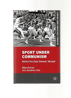 Imagen del vendedor de Sport Under Communism: Behind the East German 'Miracle' a la venta por LOROS Bookshop