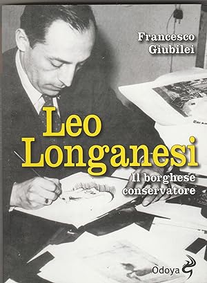 Immagine del venditore per Leo Longanesi. Il borghese conservatore. venduto da Libreria Gull